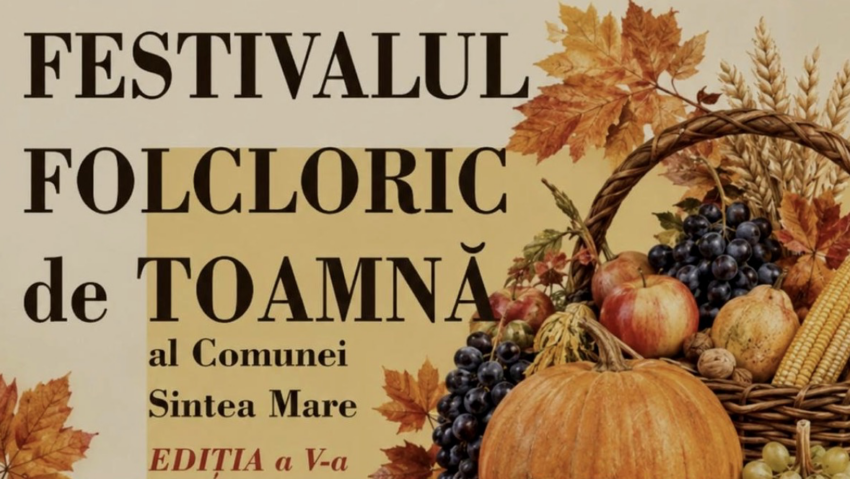 Festivalul Folcloric de Toamnă, pe 29 august, la Sintea Mare